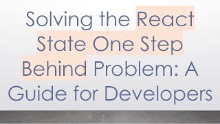 Celebrity Solving the React State One Step Behind Problem: A Guide for Developers Net Worth