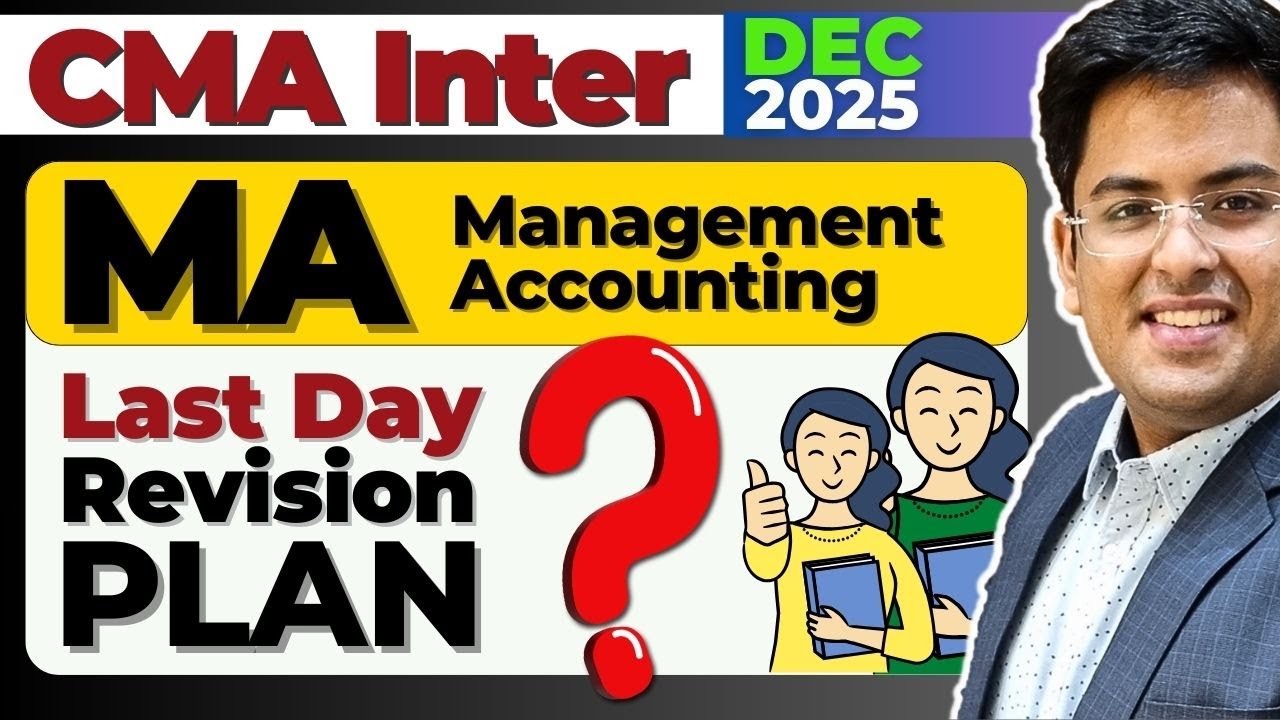 CMA Inter MANAGEMENT ACCOUNTING | Dec (2025) Last Day Revision Plan ...