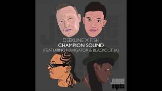 Deekline x Fish ft. Navigator & Blackout JA - Champion Sound (Aries Remix) [OUT NOW] Resimi