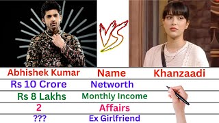 Comparison: Abhishek Kumar Vs Khanzaadi | Networth, Affairs, Luxury Cars, Family and Status Resimi