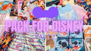 PACK FOR DISNEY WITH ME: PART 2 | FAMILY TRIP TO DISNEY | WHAT TO PACK FOR DISNEY