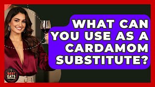 What Can You Use As A Cardamom Substitute? - Best Eats Worldwide Profile