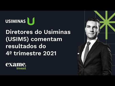 Entrevista com diretores do Usiminas (USIM5) sobre resultados do 4º trimestre 2021