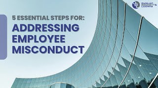 5 Essential Steps for Addressing Employee Misconduct