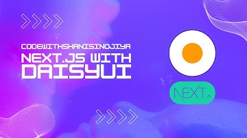 Next.JS with DaisyUI | Building Modern Web Applications - Code with Shani Sinojiya