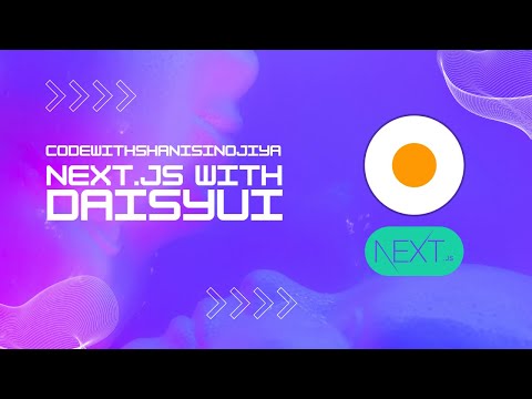 Next.JS with DaisyUI | Building Modern Web Applications - Code with Shani Sinojiya