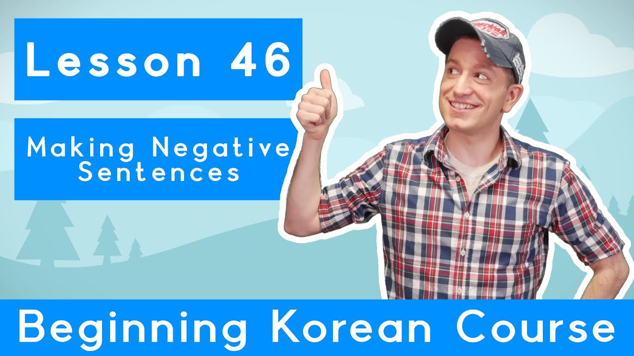 Billy Go’s Beginner Korean Course | #46: Making Negative Sentences