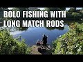 Bolo Fishing With Long Match Rods - On The River Trent