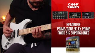 Headrush Primecoreflex Superclones Fried Sis Playthrough Friedman Twin Sister