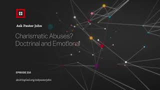 Charismatic Abuses? Doctrinal and Emotional