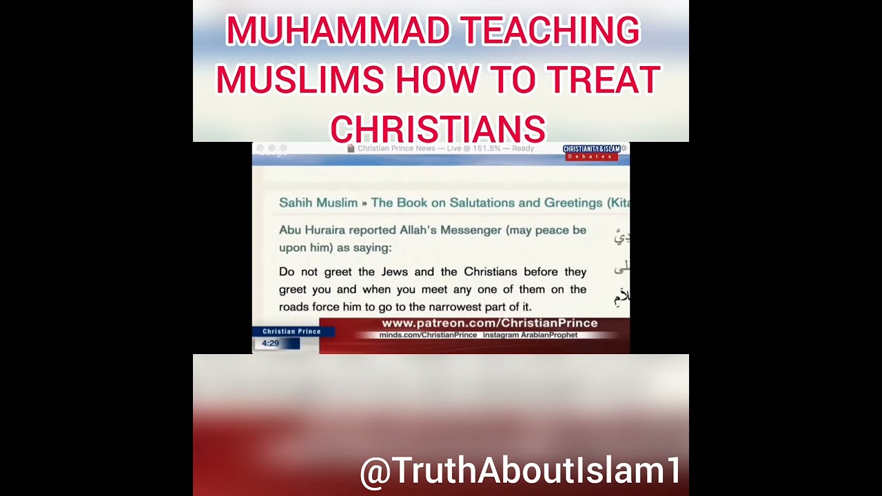Muhammad Teaching Muslims How To Treat Christians| Christian Prince