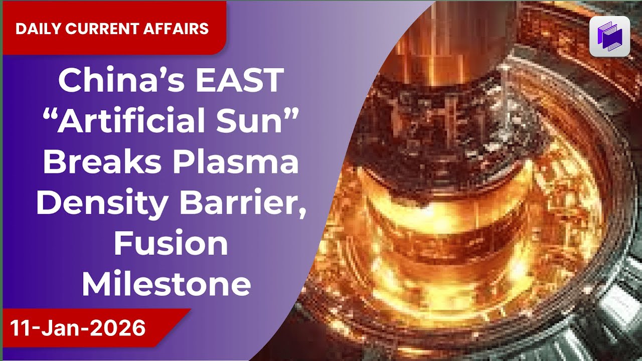 ☀️⚛️ China’s EAST “artificial sun” hits fusion milestone, breaks density barrier | 11 Jan 2026