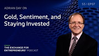 Adrian Day on Gold, Sentiment, and Staying Invested | The CSE Podcast E7-S5