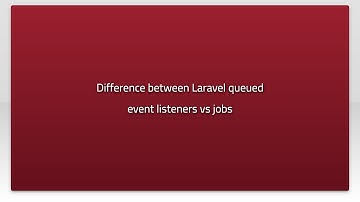 Difference between Laravel queued event listeners vs jobs