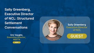Sally Greenberg, Executive Director of NCL: Structured Settlement Conversations