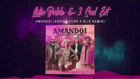 Lidia Buble x 3 Sud Est - Amandoi (Adrian Funk X OLiX Remix)