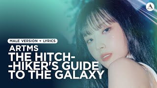 Artms - The Hitchhikers Guide To The Galaxy Male Version Lyrics