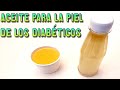 ACEITE PARA LA PIEL DE LOS DIABÉTICOS Solo 3 Ingredientes Elimina La Piel seca y Piel Reseca