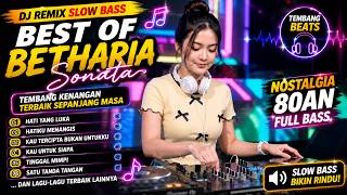 DJ Remix Slow Bass Best of Betharia Sonata | Tembang Kenangan Terbaik Sepanjang Masa 🎧🔥
