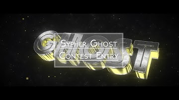 Sypher Ghost Contest Entry V2. (BEST!?)