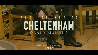 The Journey To Cheltenham Danny Mullins Tote