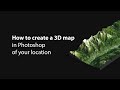 How to create 3D maps of your location in Photoshop - 3D-Mapper