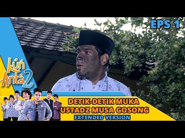 Momen Kocak Saat Muka Ustadz Musa Gosong -  Kun Anta 2 Eps 1 PART 1 class=