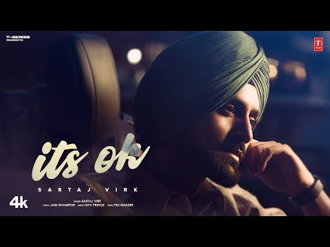 Its Ok Sartaj Virk Chal Koi Na Dila Chal Koi Na Ohne Dil Wali Samjhi Je Gall Koi Na Punjabi Song