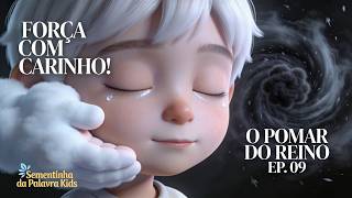 ☁️ FORÇA COM CARINHO! | A Nuvem da Mansidão | O Pomar do Reino Ep. 09