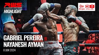 Highlight l Gabriel Pereira Phuket Fight Club vs. Nayanesh Ayman I RWS