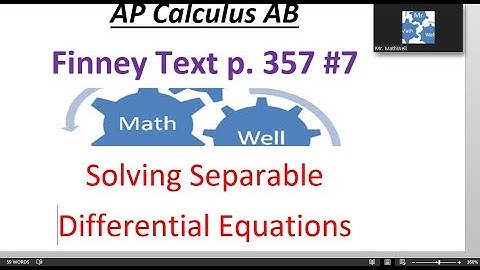 AP Calculus - Separable Differential Equations (Homework Ch.6 #7 p.357 Finney)