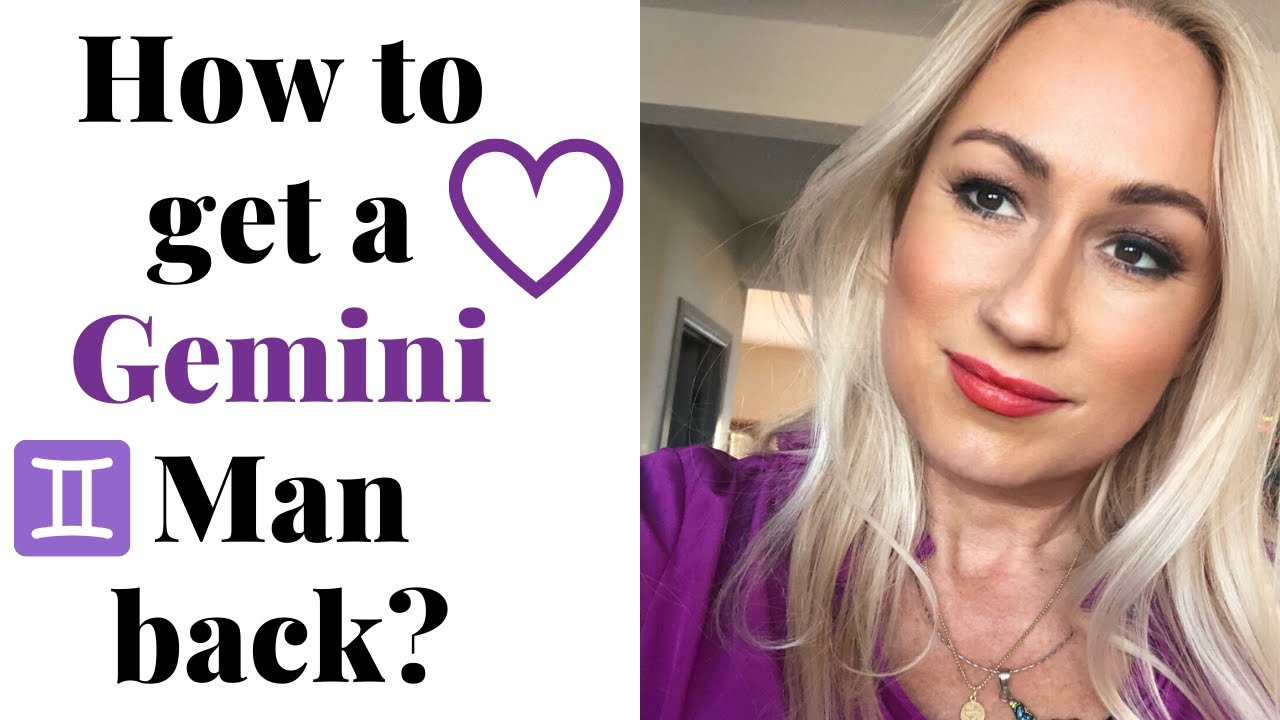 Gemini Man  How To Get A Gemini Man Back? How To Get A Gemini Man In Love With You?