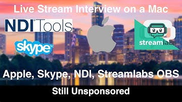 How to Live Stream a Remote Interview on a Mac. Using Skype, NDI and Streamlabs OBS.