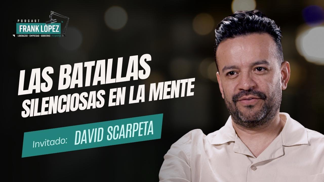 Las batallas silenciosas en la mente | David Scarpeta