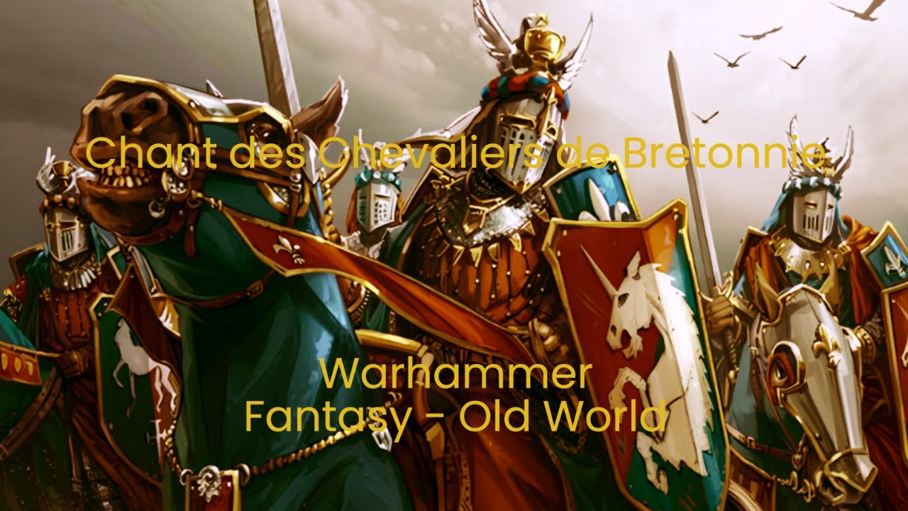 Chant des Chevaliers de Bretonnie ‐ Warhammer Old World - Fantasy -  Inspirée