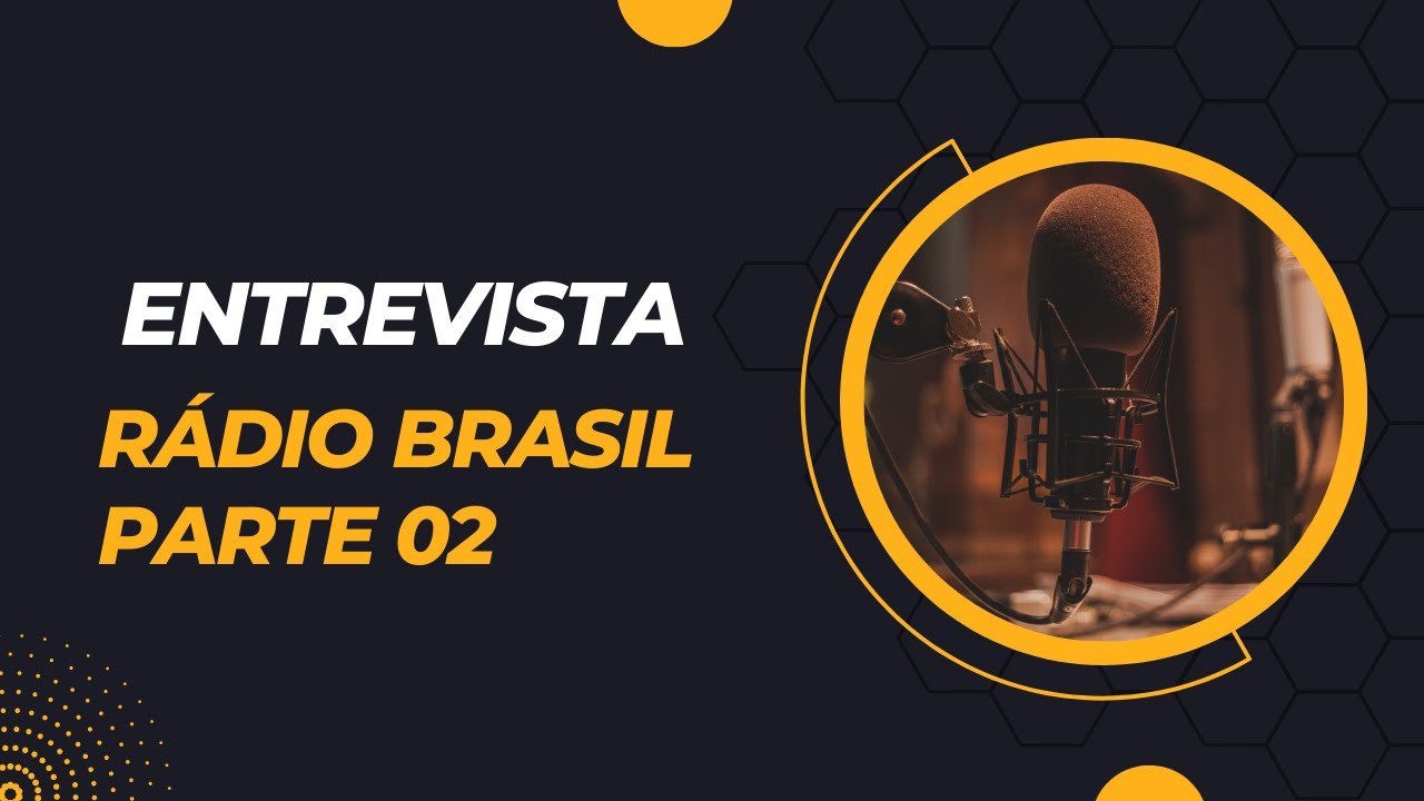 Entrevista Rádio Brasil Parte 02 YouTube