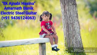 Ek Ajanabi Hasina Se // Kishore Kumar // Amarnath Banik // Electric Steel Guitar.