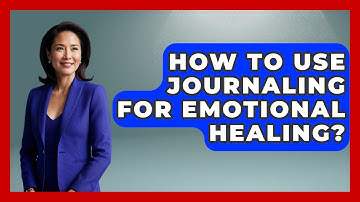 How To Use Journaling For Emotional Healing? - Inside Body Image