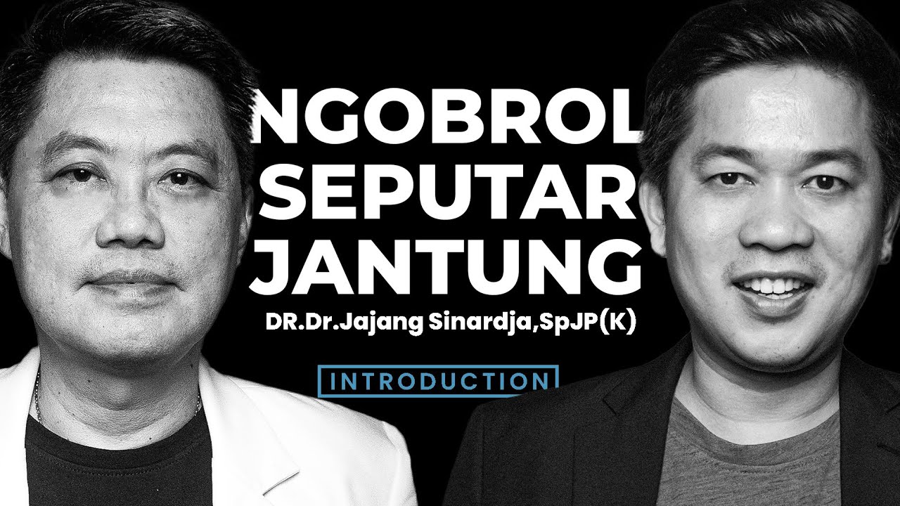 Ngobrol Seputar Jantung Introduction - Bersama Dr.dr. Jajang Sinardja,SpJP(K)