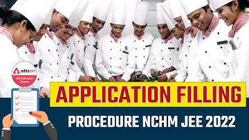 NCHMCT JEE 2022 APPLICATION FILLING FORM COMPLETE PROCEDURE