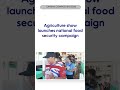 Agriculture show launches national food security campaign