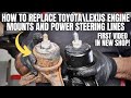 How to replace toyota and lexus engine mounts and power steering lines