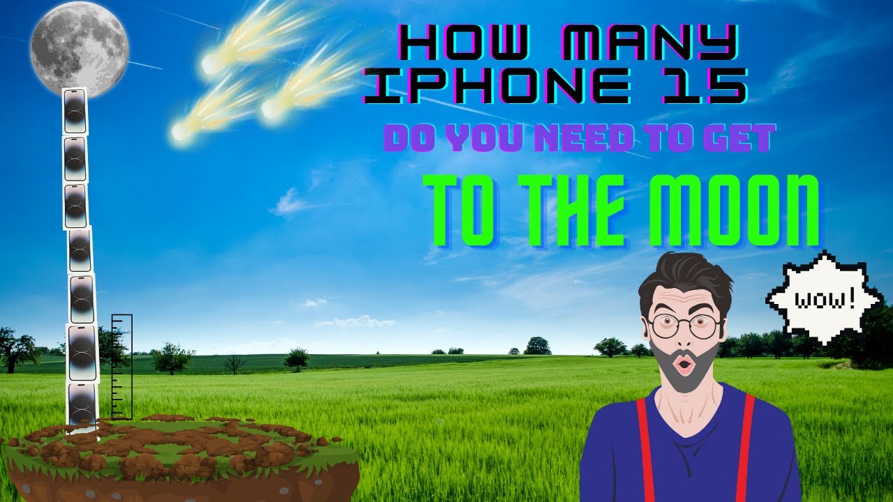 How Many 15 IPHONES Do You Need To Get To The MOON YouTube How Many 15 IPHONES Do You Need To Get To The MOON YouTube
