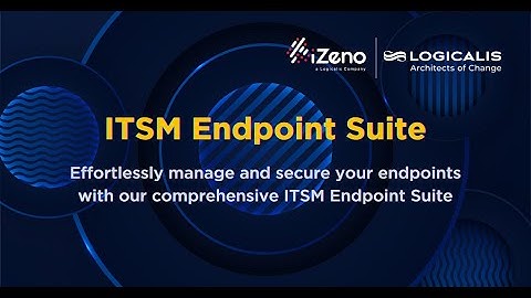 iZeno - Logicalis: ITSM Endpoint Suite