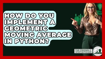 How Do You Implement A Geometric Moving Average In Python? - The Friendly Statistician