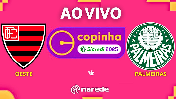 OESTE X PALMEIRAS AO VIVO - COPA SÃO PAULO DE FUTEBOL JR 2025 - COPINHA - DIRETO DO ESTADIO
