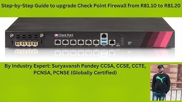 Step-by-Step Guide to upgrade Check Point Firewall from R81.10 to R81.20