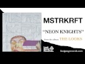 MSTRKRFT - Neon Knights