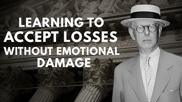 Learning to Accept Losses Without Emotional Damage JESSE LIVERMORE