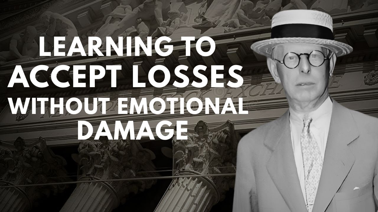 Learning to Accept Losses Without Emotional Damage JESSE LIVERMORE